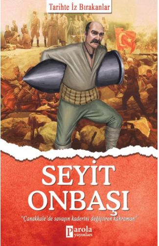 Seyit Onbaşı - Tarihte İz Bırakanlar
