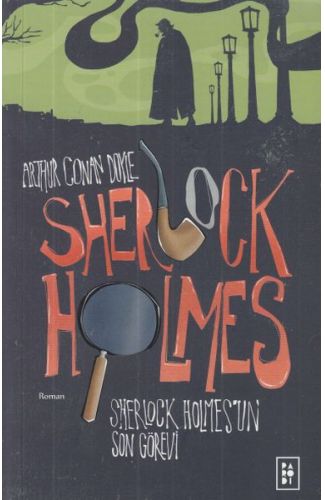 Sherlock Holmes’un Son Görevi - Sherlock Holmes 4