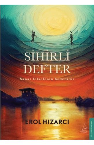 Sihirli Defter Sanat Felsefenin Bedenidir