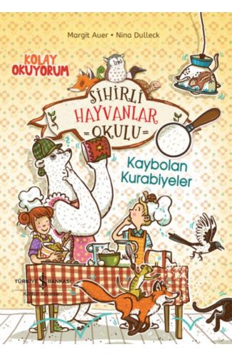 Sihirli Hayvanlar Okulu – Kaybolan Kurabiyeler – Kolay Okuyorum