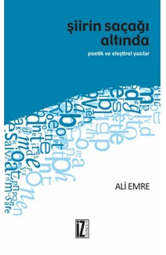 Şiirin Saçağı Altında  Poetik ve Eleştirel Yazılar