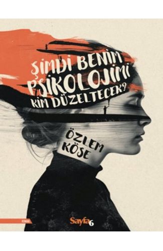 Şimdi Benim Psikolojimi Kim Düzeltecek?