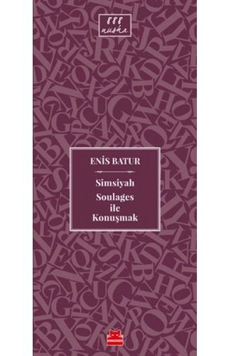 Simsiyah Soulages ile Konuşmak
