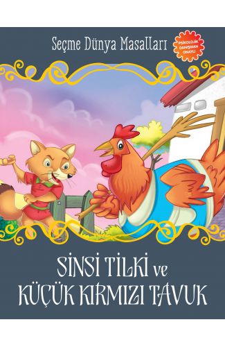Sinsi Tilki ve Küçük Kırmızı Tavuk - Seçme Dünya Masalları