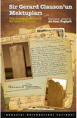 Sir Gerard Clauson'un Mektupları / The Correspondence of Sir Gerard Clauson