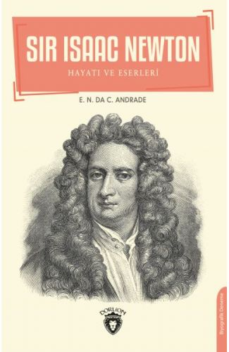 Sir Isaac Newton - Hayatı ve Eserleri