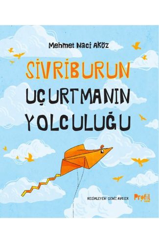 Sivriburun Uçurtmanın Yolculuğu