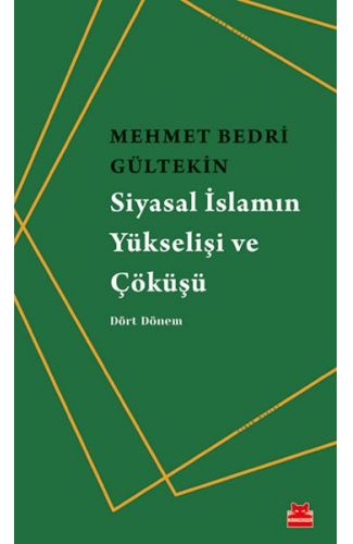 Siyasal İslamın Yükselişi ve Çöküşü - Dört Dönem