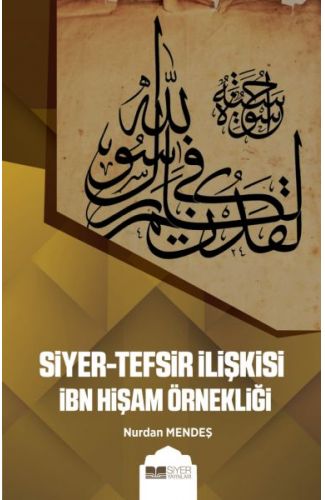 Siyer-Tefsir İlişkisi İbn Hişam Örnekliği
