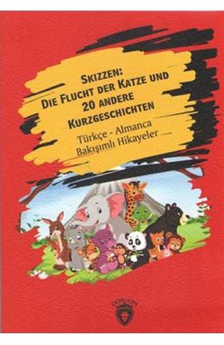 Skizzen Die Flucht Der Katze Und 20 Andere Kurzgeschichten Türkçe Almanca Bakışımlı Hikayeler