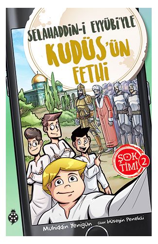 Şok Timi 2- Selahaddin-İ Eyyübi'Yle Kudüs'Ün Fethi