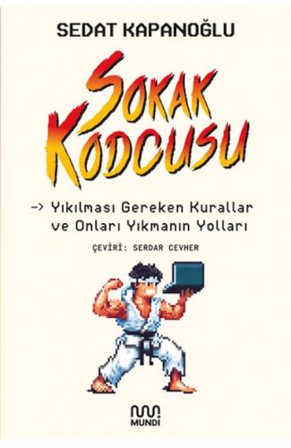 Sokak kodcusu: Kırılması Gereken Kurallar ve Onları Kırmanın Yolları