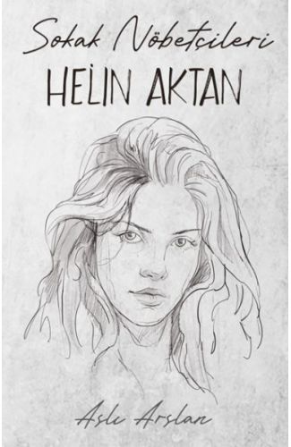 Sokak Nöbetçileri : Helin Aktan