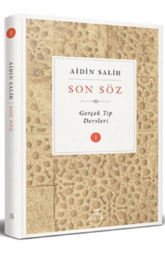 Son Söz - Gerçek Tıp Dersleri (Cilt 1)
