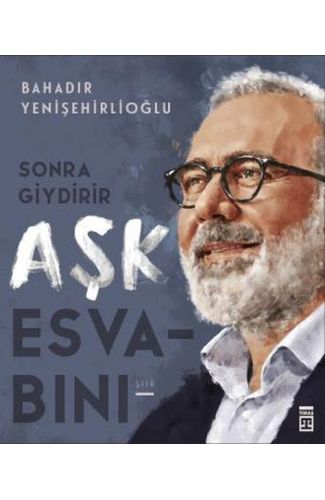 Sonra Giydirir Aşk Esvabını