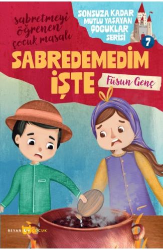 Sonsuza Kadar Mutlu Yaşayan  Çocuklar Serisi -7 Abredemedim İşte