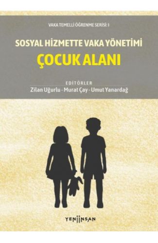 Sosyal Hizmette Vaka Yönetimi: Çocuk Alanı