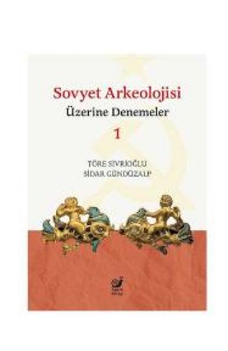 Sovyet Arkeolojisi Üzerine Denemeler 1