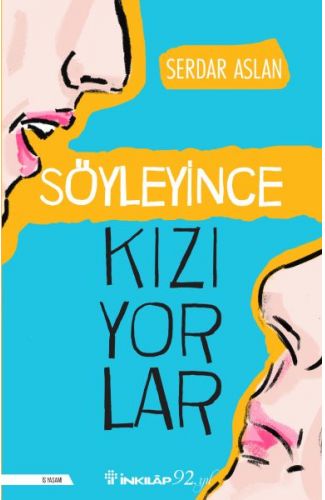 Söyleyince Kızıyorlar