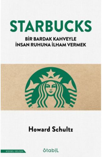 Starbucks; Bir bardak kahveyle insan ruhuna ilham vermek