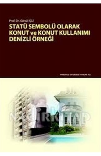 Statü Sembolü Olarak Konut ve Konut Kullanımı Denizli Örneği