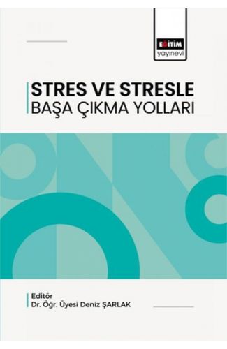Stres Ve Stresle Başa Çıkma Yolları