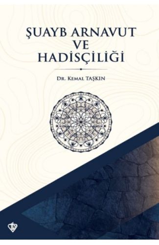 Şuayb Arnavut ve Hadisçiliği