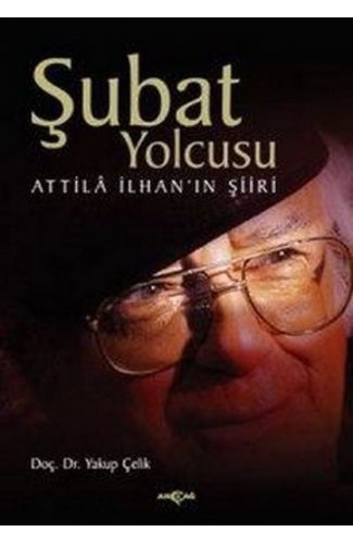 Şubat Yolcusu Attilla İlhan’ın Şiiri