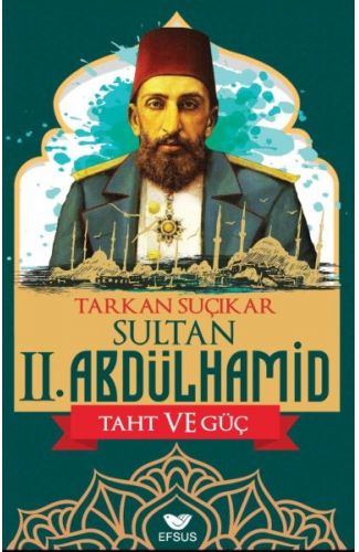 Sultan Iı. Abdulhamid Taht Ve Güç
