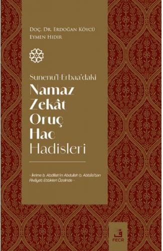Sunenu'l-Erbaa'daki Namaz Zekat Oruç Hac Hadisleri