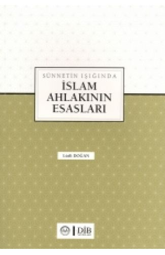 Sünnetin Işığında İslam Ahlakının Esasları