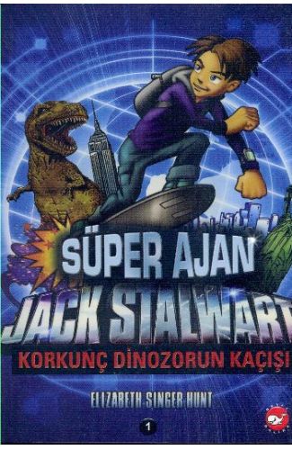 Süper Ajan Jack Stalwart 01 - Korkunç Dinozorun Kaçışı