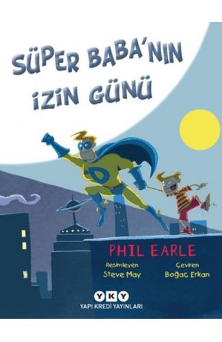 Süper Baba'nın İzin Günü