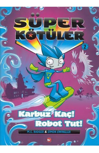 Süper Kötüler 2 - Karbuz Kaç! Robot Tut!
