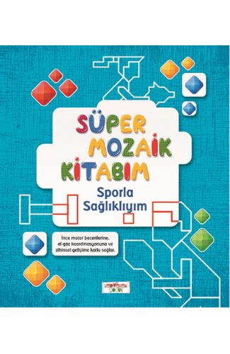 Süper Mozaik Kitabım - Sporla Sağlıklıyım