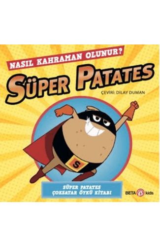 Süper Patates Nasıl Kahraman Olunur