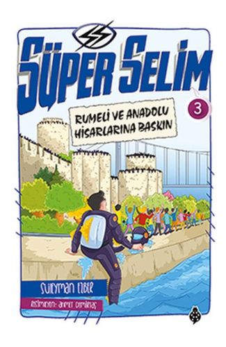 Süper Selim - 3 Rumeli Ve Anadolu Hisarlarına Baskın