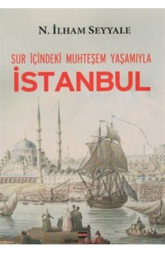 Sur İçindeki Muhteşem Yaşamıyla İstanbul