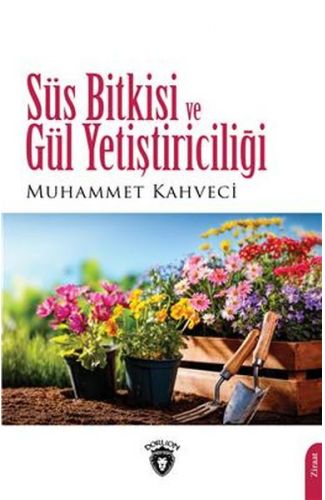 Süs Bitkisi Ve Gül Yetiştiriciliği