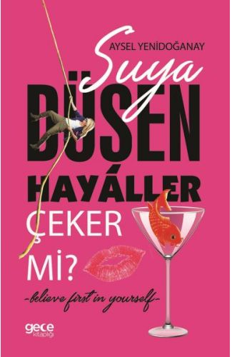 Suya Düşen Hayaller Çeker mi?