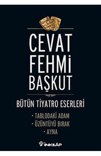 Tablodaki Adam - Üzüntüyü Bırak - Ayna / Bütün Tiyatro e,Eserleri