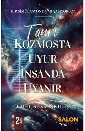 Tanrı Kozmosta Uyur İnsanda Uyanır Bir Simülasyonda Mı Yaşıyoruz?