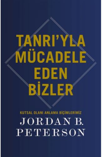 Tanrı’yla Mücadele Eden Bizler