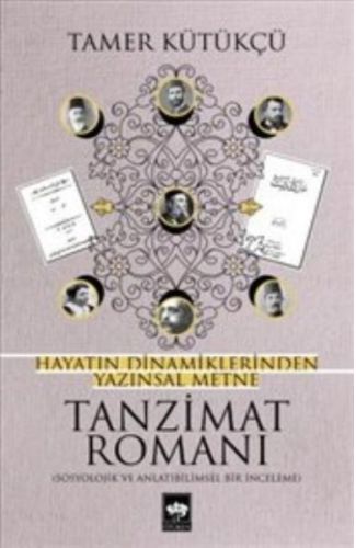 Tanzimat Romanı - Hayatın Dinamiklerinden Yazınsal Metne
