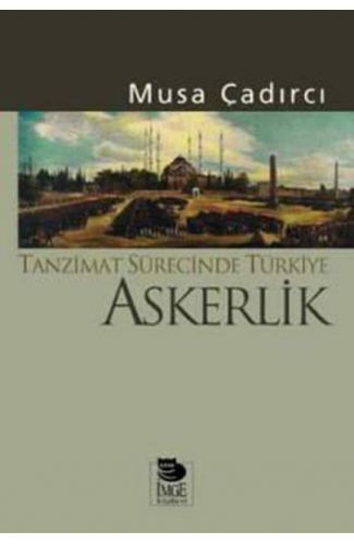 Tanzimat Sürecinde Türkiye-Askerlik