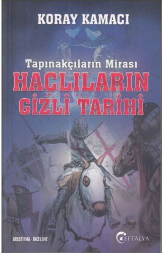 Tapınakçıların Mirası Haçlıların Gizli Tarihi