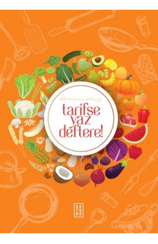 Tarifse Yaz Deftere! (Tarif Kitabı ve Defteri)