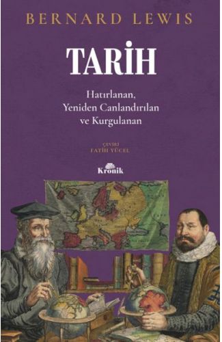 Tarih Hatırlanan, Yeniden Canlandırılan, Kurgulanan