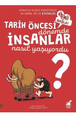 Tarih Öncesi Dönemde İnsanlar Nasıl Yaşıyordu? - 1 2 3 Başla Serisi