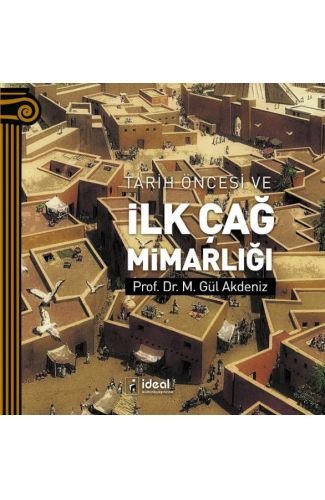 Tarih Öncesi Ve İlk Çağ Mimarlığı